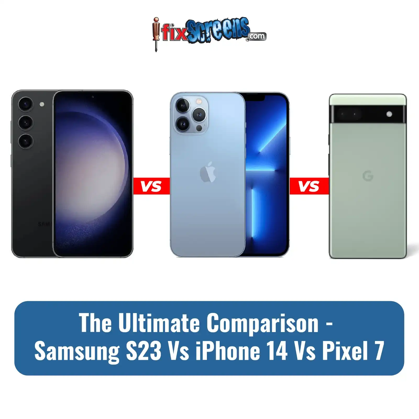 Samsung S23 Vs. Iphone 14 Vs. Pixel 7: Which Is The Ultimate Smartphone?