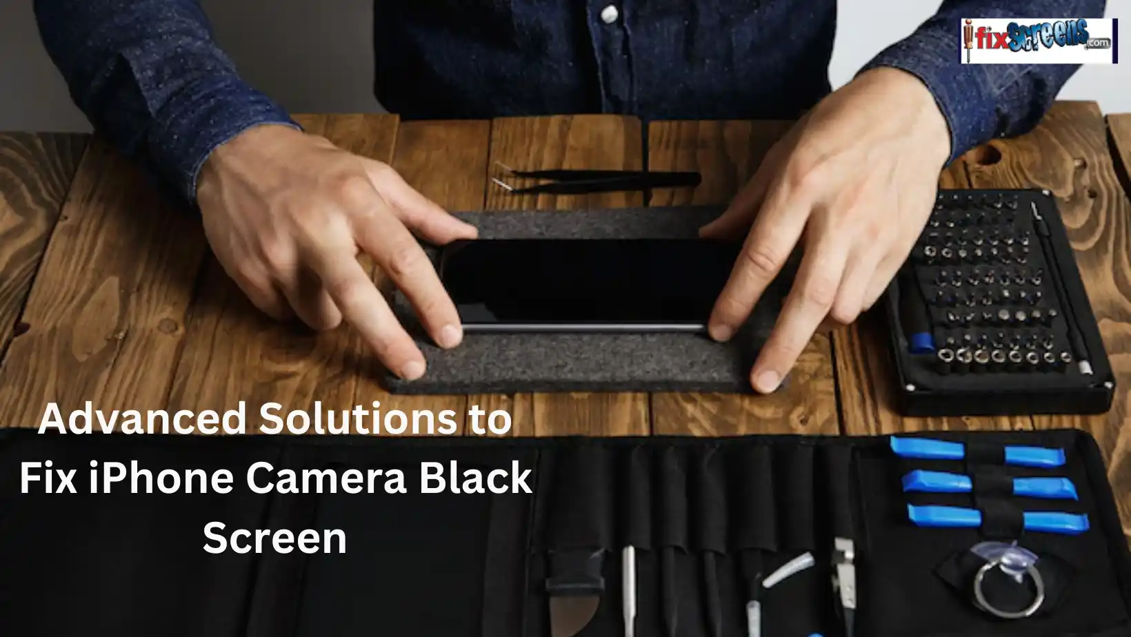 Advanced Solutions To Fix Iphone Camera Black Screen